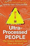 Ultra-Processed People: The Science Behind Food That Isn't Food by Chris van Tulleken