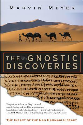 The Gnostic Discoveries: The Impact of the Nag Hammadi Library by Marvin W. Meyer