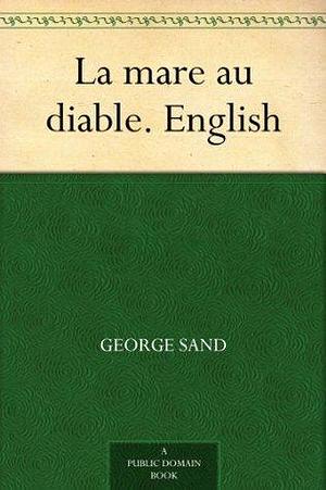 La mare au diable. English by Jane Minot Sedgwick, George Sand