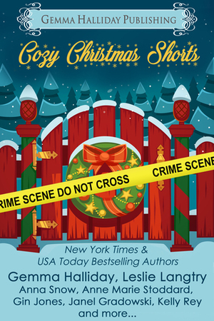 Cozy Christmas Shorts by Kerri Nelson, Gin Jones, Kelly Rey, Jennifer L. Hart, Leslie Langtry, Janel Gradowski, Jennifer Fischetto, Anna Snow, T. Sue VerSteeg, Anne Marie Stoddard, Traci Andrighetti, Gemma Halliday