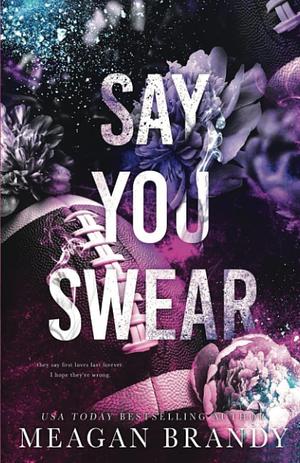 Say You Swear by Meagan Brandy