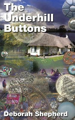 The Underhill Buttons by Deborah Shepherd