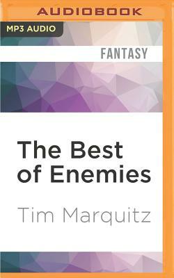 The Best of Enemies by Tim Marquitz