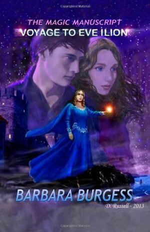 Voyage to Eve Ilion by Barbara C. Burgess