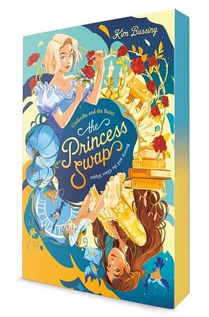 The Princess Swap: Cinderella and the Beast, Beauty and the Glass Slipper by Kim Bussing