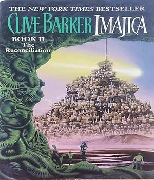 Imajica: The Reconciliation by Clive Barker