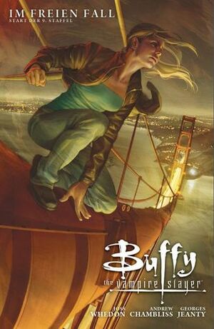 Buffy the Vampire Slayer, Band 1: Im freien Fall by Georges Jeanty, Karl Moline, Andrew Chambliss, Joss Whedon