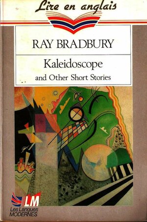 Kaleidoscope and other Short Stories by William B. Barrie, Ray Bradbury
