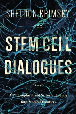 Stem Cell Dialogues by Sheldon Krimsky