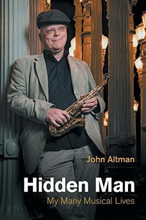Hidden Man: My Many Musical Lives by John Altman