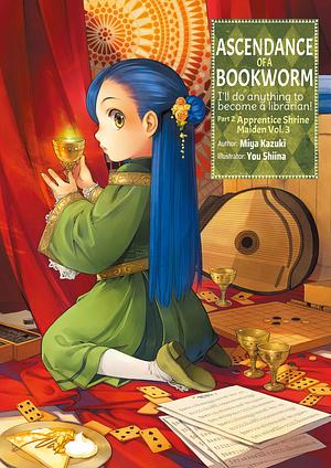 Ascendance of a Bookworm (Light Novel), Part 2 Volume 3 by Quof, Miya Kazuki