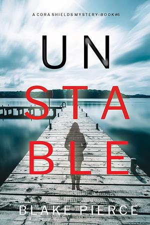 Unstable by Blake Pierce