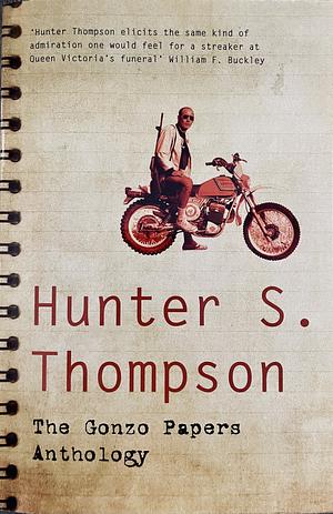 The Gonzo Papers Anthology by Hunter S. Thompson