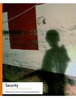 Security: Sociology and Social Worlds by Sophie Watson