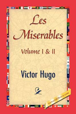 Les Miserables;volume I & II by Victor Hugo