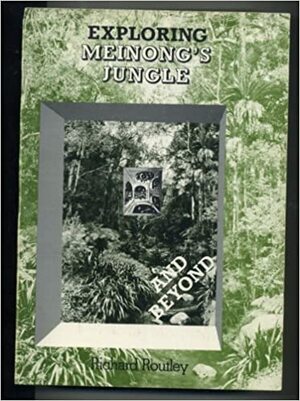 Exploring Meinong's Jungle and Beyond by Richard Sylvan