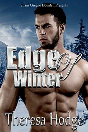 Edge of Winter by Theresa Hodge