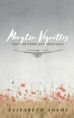 Meryton Vignettes: Tales of Pride and Prejudice by Elizabeth Adams
