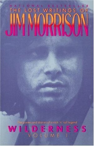 Wilderness: The Lost Writings, Vol. 1 by Jim Morrison