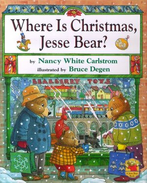 Where Is Christmas, Jesse Bear? by Nancy White Carlstrom