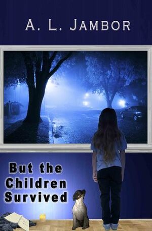 But the Children Survived by A.L. Jambor