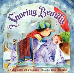 Snoring Beauty by Jane Manning, Sudipta Bardhan-Quallen