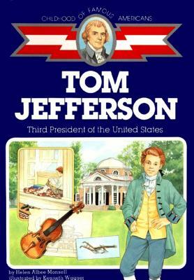 Tom Jefferson: Third President of the United States by Helen Albee Monsell