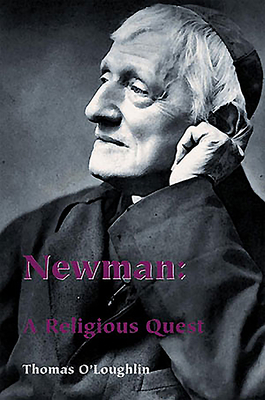 Newman: A Religious Quest by Thomas O'Loughlin