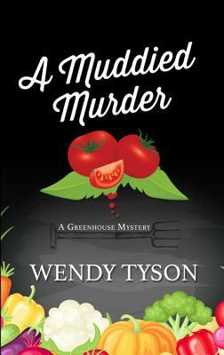 A Muddied Murder by Wendy Tyson