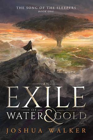 An Exile of Water & Gold by Joshua Walker
