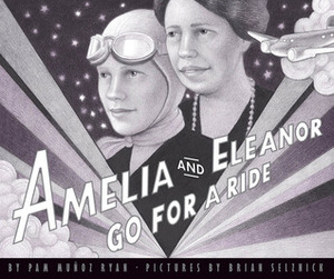 Amelia and Eleanor Go for a Ride by Brian Selznick, Pam Muñoz Ryan