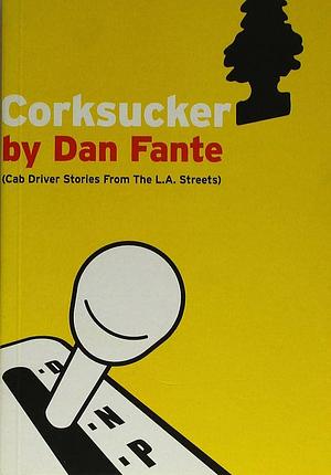 Corksucker by Dan Fante, Dan Fante