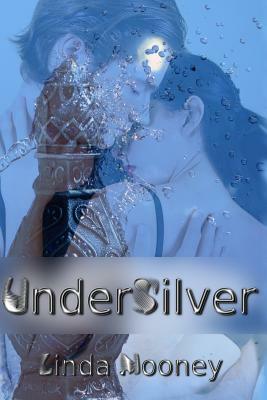 UnderSilver by Linda Mooney