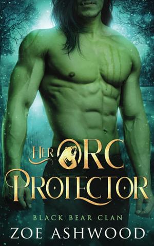 Her Orc Protector by Zoe Ashwood