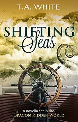 Shifting Seas by T.A. White