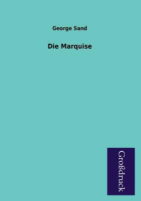 Die Marquise by George Sand