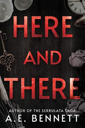 Here and There by A.E. Bennett