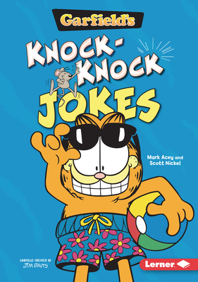 Garfield's (R) Knock-Knock Jokes by Scott Nickel, Mark Acey