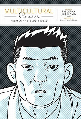 Multicultural Comics: From Zap to Blue Beetle by Derek Parker Royal, Frederick Luis Aldama