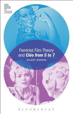 Feminist Film Theory and Cléo from 5 to 7 by Hilary Neroni