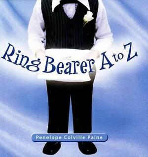 Ring Bearer A to Z by Penelope Colville Paine