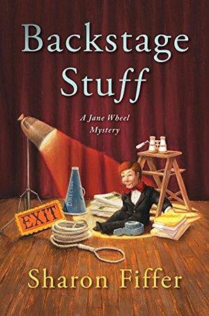 Backstage Stuff: A Jane Wheel Mystery by Sharon Fiffer, Sharon Fiffer