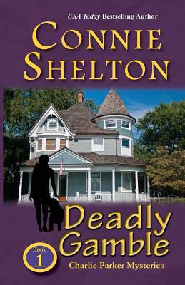 Deadly Gamble: A Girl and Her Dog Cozy Mystery, Book 1 by Connie Shelton