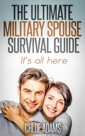 The Ultimate Military Spouse Survival Guide - Navy Edition by Chloe Adams