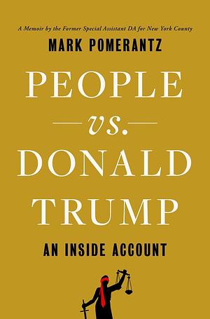 People vs. Donald Trump: An Inside Account by Mark Pomerantz