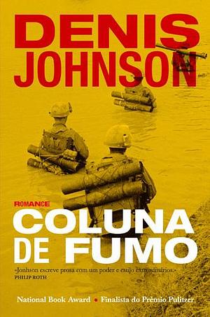 Coluna de Fumo by Denis Johnson