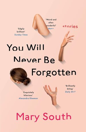 You Will Never Be Forgotten: Stories by Mary South