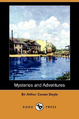 Mysteries and Adventures by Arthur Conan Doyle