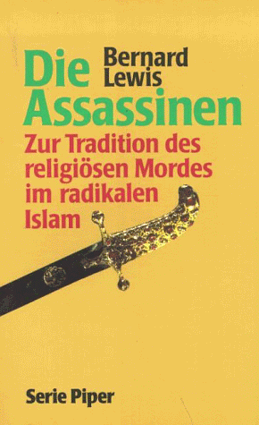 Die Assassinen: Zur Tradition des religiösen Mordes im radikalen Islam by Bernard Lewis