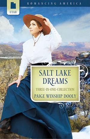 Salt Lake Dreams: The Greatest Find / Carousel Dreams / The Petticoat Doctor by Paige Winship Dooly, Paige Winship Dooly